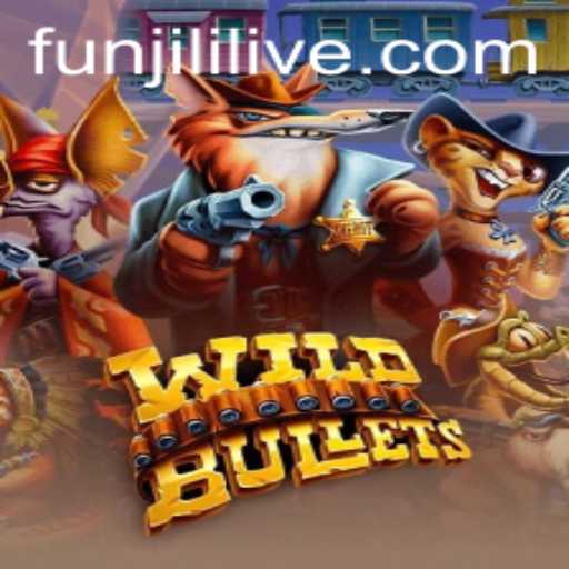 Exploring WildBullets: A Thrilling Adventure in the World of JILILIVE